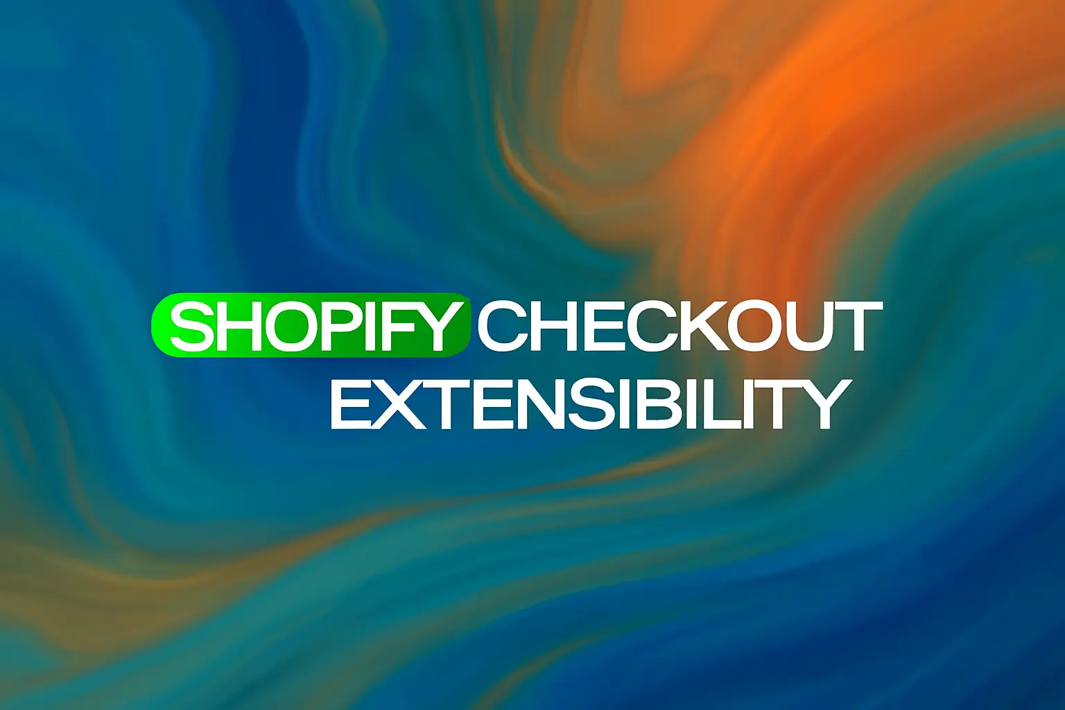 Shopify Checkout Extensibility
